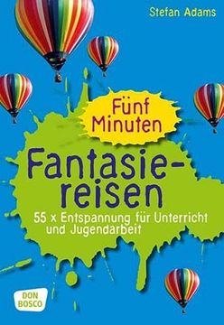 portada Fünf Minuten Fantasiereisen: 55 x Entspannung für Unterricht und Jugendarbeit (en Alemán)