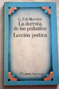 La Derrota De Los Pedantes: Lección Poética