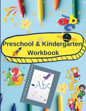 portada Preschool and Kindergarten Workbook: Activity book for preschool and kindergarten: alphabet, numbers, coloring, tracing and more. (en Inglés)