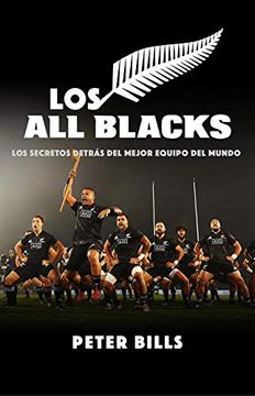 portada Los all Blacks: Los Secretos Detrás del Mejor Equipo del Mundo (in Spanish)