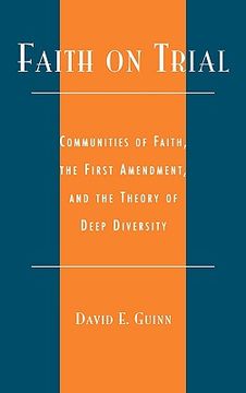 portada faith on trial: communities of faith, the first amendment, and the theory of deep diversity (en Inglés)