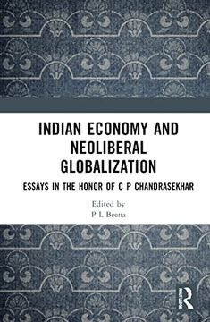 portada Indian Economy and Neoliberal Globalization: Finance, Trade, Industry and Employment (en Inglés)