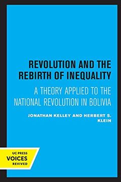 portada Revolution and the Rebirth of Inequality: A Theory Applied to the National Revolution in Bolivia (in English)