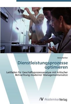 portada Dienstleistungsprozesse optimieren: Leitfaden für Geschäftsprozessanalyse mit kritischer Betrachtung moderner Managementansätze