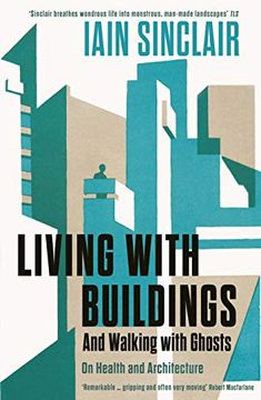 portada Living With Buildings: And Walking With Ghosts – on Health and Architecture (Wellcome Collection) 