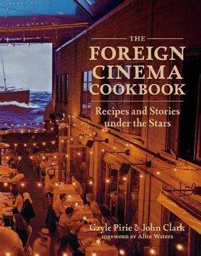 portada The Foreign Cinema Cookbook: Recipes and Stories Under the Stars (in English)
