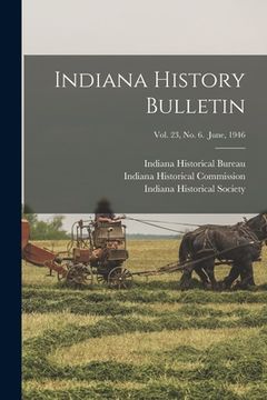 portada Indiana History Bulletin; Vol. 23, No. 6. June, 1946 (en Inglés)