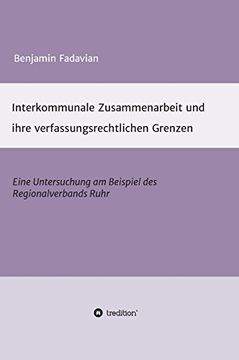 portada Interkommunale Zusammenarbeit und ihre verfassungsrechtlichen Grenzen: Eine Untersuchung am Beispiel des Regionalverbands Ruhr