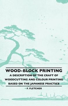 portada wood-block printing - a description of the craft of woodcutting and colour printing based on the japanese practice (en Inglés)