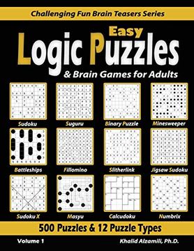 portada Easy Logic Puzzles & Brain Games for Adults: 500 Puzzles & 12 Puzzle Types (Sudoku, Fillomino, Battleships, Calcudoku, Binary Puzzle, Slitherlink,. (Challenging fun Brain Teasers Series) (en Inglés)