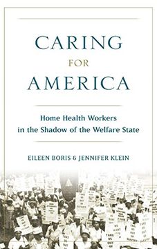 portada Caring for America: Home Health Workers in the Shadow of the Welfare State (en Inglés)