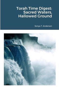 portada Torah Time Digest: Sacred Waters, Hallowed Ground (en Inglés)