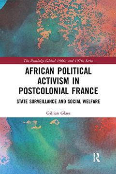 portada African Political Activism in Postcolonial France (The Routledge Global 1960S and 1970S Series) (en Inglés)