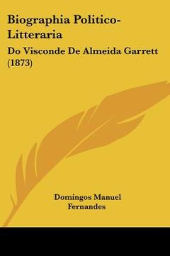 portada Biographia Politico-Litteraria: Do Visconde De Almeida Garrett (1873)