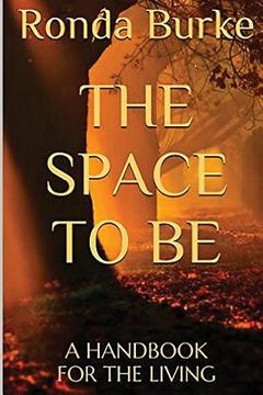 portada The Space to Be: A Handbook for the Living (en Inglés)