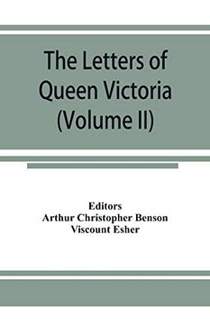 portada The Letters of Queen Victoria; A Selection From her Majesty's Correspondence Between the Years 1837 and 1861 (Volume ii) 1844-1853 (en Inglés)