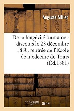 portada de la Longevite Humaine: Discours Prononce Le 23 Decembre 1880, a la Rentree de L'Ecole de (Sciences) (French Edition)