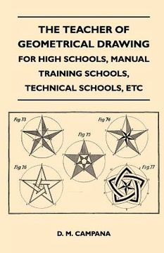 portada the teacher of geometrical drawing - for high schools, manual training schools, technical schools, etc