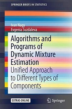 portada Algorithms and Programs of Dynamic Mixture Estimation: Unified Approach to Different Types of Components (Springerbriefs in Statistics) (en Inglés)