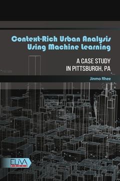 portada Context-rich Urban Analysis Using Machine Learning: A Case Study in Pittsburgh, PA