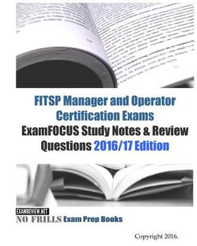 portada FITSP Manager and Operator Certification Exams ExamFOCUS Study Notes & Review Questions 2016/17 Edition (en Inglés)