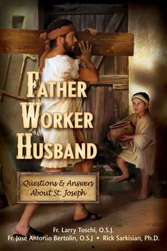 portada husband, father, worker: questions & answers about saint joseph (en Inglés)
