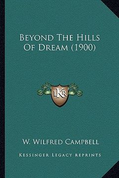 portada beyond the hills of dream (1900) (in English)