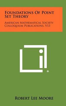 portada foundations of point set theory: american mathematical society colloquium publications, v13