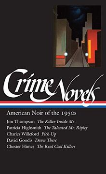 portada Crime Novels: American Noir of the 1950S: The Killer Inside me / the Talented mr. Ripley / Pick-Up / Down There / the Real Cool Killers (Library of America) (in English)
