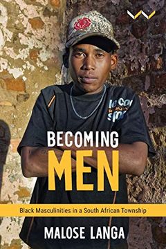portada Becoming Men: Black Masculinities in a South African Township