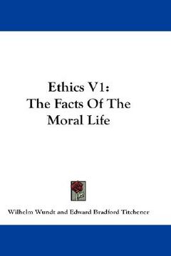 portada ethics v1: the facts of the moral life (en Inglés)