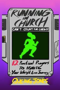 portada Running in Church Can't Count for Cardio: 12 Practical Prayers to Ignite Your Weight-Loss Journey