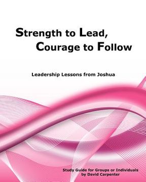 portada strength to lead, courage to follow (en Inglés)