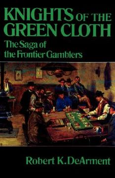 portada knights of the green cloth: the saga of the frontier gamblers (en Inglés)
