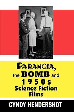 portada paranoia, the bomb, and 1950s science fiction films (en Inglés)