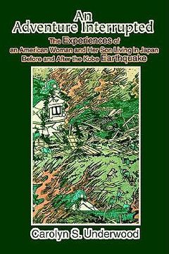 portada an adventure interrupted: the experiences of an american woman and her son living in japan before and after the kobe earthquake (in English)