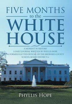 portada Five Months to the White House: A Moment in History