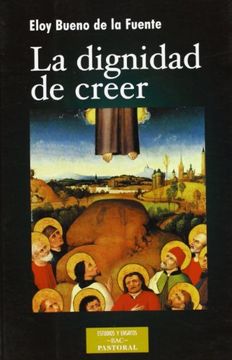 portada La Dignidad de Creer (in Spanish)