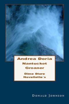 portada Andrea Doria Nantucket Groaner: Dime Store Novellette's Two (en Inglés)