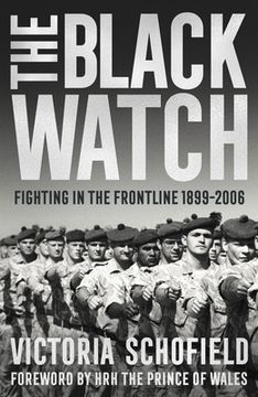 portada The Black Watch: Fighting in the Frontline 1899-2006 (en Inglés)