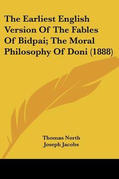 portada the earliest english version of the fables of bidpai; the moral philosophy of doni (1888) (en Inglés)