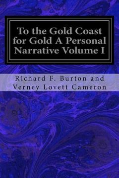 portada To the Gold Coast for Gold A Personal Narrative Volume I (en Inglés)