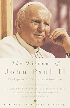 portada The Wisdom of John Paul ii: The Pope on Life's Most Vital Questions (Vintage Spiritual Classics) (en Inglés)