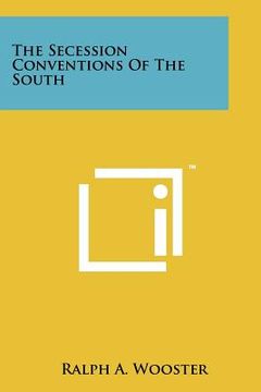 portada the secession conventions of the south
