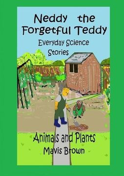 portada Neddy the Forgetful Teddy Everyday Science Stories: Animals and Plants (in English)