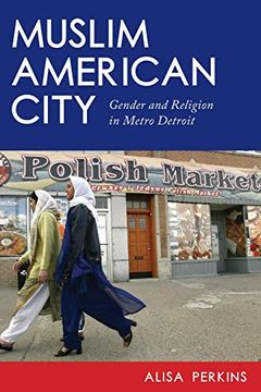 portada Muslim American City: Gender and Religion in Metro Detroit (en Inglés)