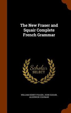 portada The New Fraser and Squair Complete French Grammar