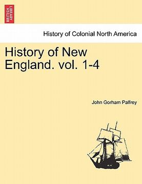 portada history of new england. vol. 1-4 (en Inglés)