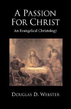 portada a passion for christ: an evangelical christology (en Inglés)