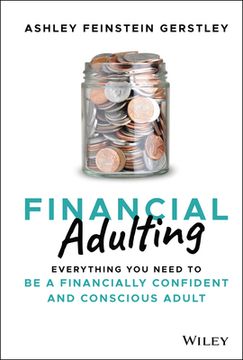 portada Financial Adulting: Everything you Need to Know and do to be a Financially Confident and Competent Adult (en Inglés)